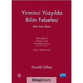 Yirminci Yüzyılda Bilim Felsefesi - Dört Ana Tema - Donald Gillies