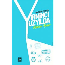 Yirminci Yüzyılda Kalan Şehir - Ayşe Göktürk Tunceroğlu
