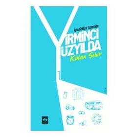 Yirminci Yüzyılda Kalan Şehir - Ayşe Göktürk Tunceroğlu