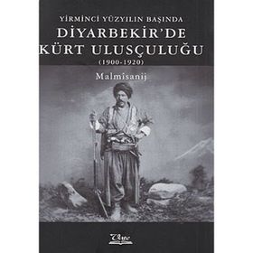 YIRMINCI YÜZYILIN BAŞINDA DIYARBEKIR'DE KÜRT ULUSÇULUĞU (1900- 1920) - GENEL