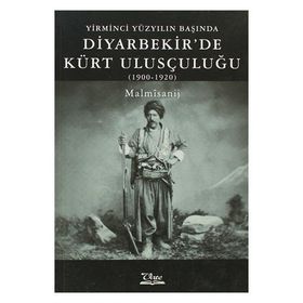 YIRMINCI YÜZYILIN BAŞINDA DIYARBEKIR'DE KÜRT ULUSÇULUĞU (1900- 1920) - GENEL