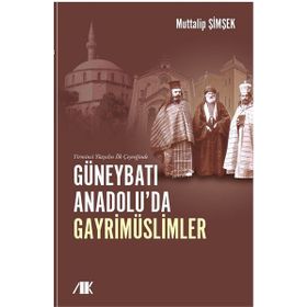 Yirminci Yüzyılın İlk Çeyreğinde Güneybatı Anadolu'da Gayrimüslimler - Kolektif