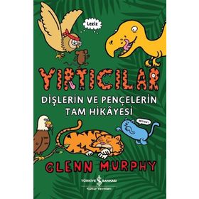 Yırtıcılar Dişlerin Ve Pençelerin Tam Hikayesi - Glenn Murphy