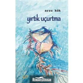 Yırtık Uçurtma / Arzu Kök