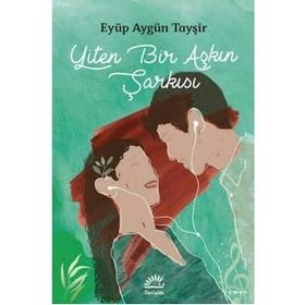 Yiten Bir Aşkın Şarkısı - Eyüp Aygün Tayşir