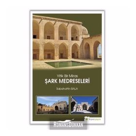Yitik Bir Miras Şark Medreseleri - Sabahattin Bala