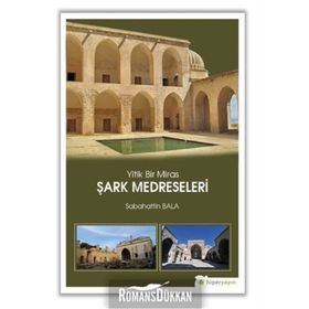 Yitik Bir Miras Şark Medreseleri - Sabahattin Bala