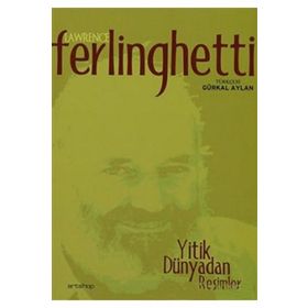 YITIK DÜNYADAN RESIMLER - LAWRENCE FERLINGHETTI