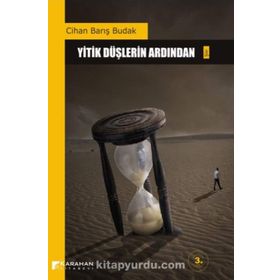 YITIK DÜŞLERIN ARDINDAN - CIHAN BARIŞ BUDAK