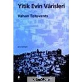 YITIK EVIN VARISLERI - VAHAN TOTVENTS