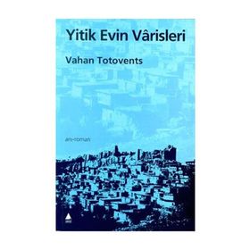 YITIK EVIN VARISLERI - VAHAN TOTVENTS