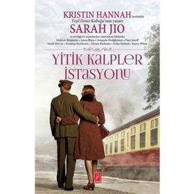 Yitik Kalpler İstasyonu - Sarah Jio Melanie Benjamin Jenna Blum Kristin Hannah Amanda Hodgkinson Pam Jenoff Sarah McCoy Kristina McMorris Alyson Richman Erika Robuck