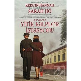 Yitik Kalpler İstasyonu - Sarah Jio Melanie Benjamin Jenna Blum Kristin Hannah Amanda Hodgkinson Pam Jenoff Sarah McCoy Kristina McMorris Alyson Richman Erika Robuck