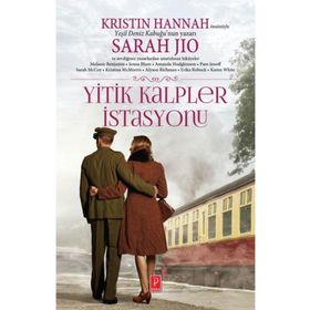 Yitik Kalpler İstasyonu - Sarah Jio Melanie Benjamin Jenna Blum Kristin Hannah Amanda Hodgkinson Pam Jenoff Sarah McCoy Kristina McMorris Alyson Richman Erika Robuck