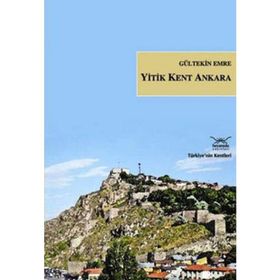 YITIK KENT ANKARA - GÜLTEKİN EMRE