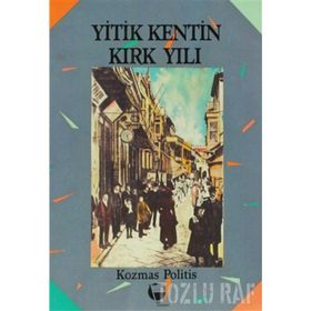YITIK KENTIN KIRK YILI - KOZMAS POLITIS