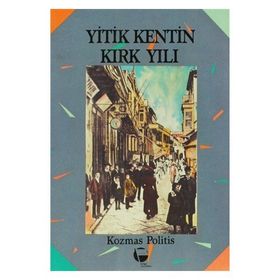 YITIK KENTIN KIRK YILI - KOZMAS POLITIS
