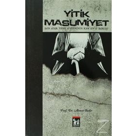 Yitik Masumiyet Son Asır Türk Aydınının Kur'an'a Bakışı - Prof. Dr. Ahmet Bedir