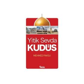 YITIK SEVDA KUDÜS - MEHMED PAKSU
