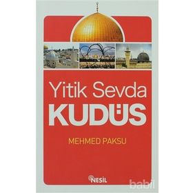 YITIK SEVDA KUDÜS - MEHMED PAKSU