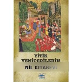 Yitik Yeniçerilerin İzinde! - Nail Baki