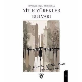 Yitik Yürekler Bulvarı - Heyecan Nazlı Veziroğlu
