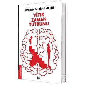 Yitik Zaman Tutkunu - Mehmet Ertuğrul Metin