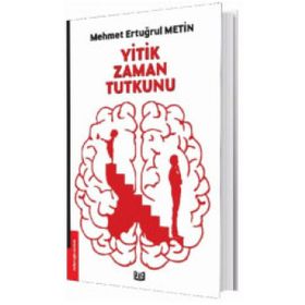 Yitik Zaman Tutkunu - Mehmet Ertuğrul Metin