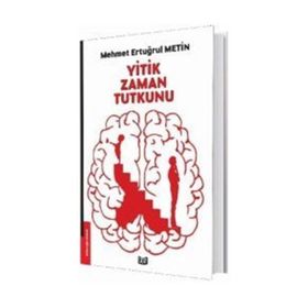 Yitik Zaman Tutkunu - Mehmet Ertuğrul Metin