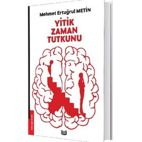 Yitik Zaman Tutkunu - Mehmet Ertuğrul Metin