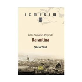 YITIK ZAMANIN PEŞİNDE KARANTINA - ŞÜKRAN YÜCEL