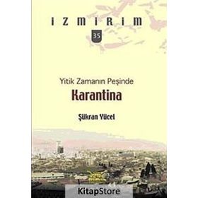 YITIK ZAMANIN PEŞİNDE KARANTINA - ŞÜKRAN YÜCEL