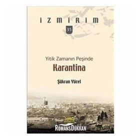 YITIK ZAMANIN PEŞİNDE KARANTINA - ŞÜKRAN YÜCEL