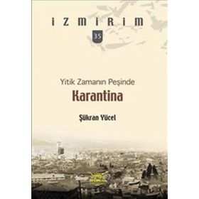 YITIK ZAMANIN PEŞİNDE KARANTINA - ŞÜKRAN YÜCEL