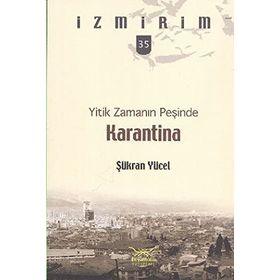 YITIK ZAMANIN PEŞİNDE KARANTINA - ŞÜKRAN YÜCEL