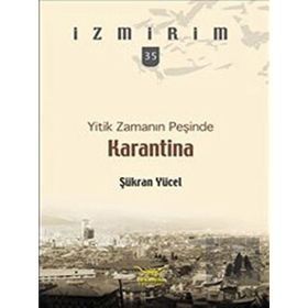 YITIK ZAMANIN PEŞİNDE KARANTINA - ŞÜKRAN YÜCEL