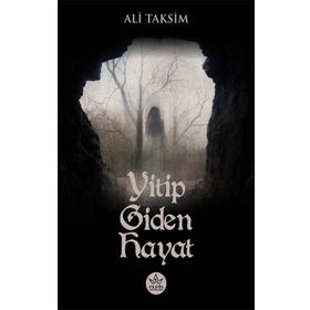 Yitip Giden Hayat - Ali Taksim - Elpis Yayınları
