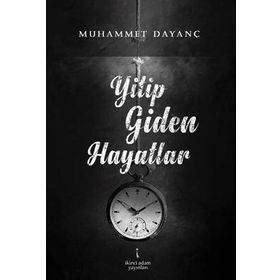 Yitip Giden Hayatlar - Muhammet Dayanç