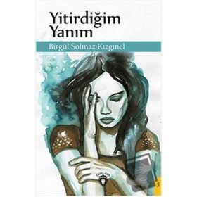 Yitirdiğim Yanım - Birgül Solmaz Kızgınel