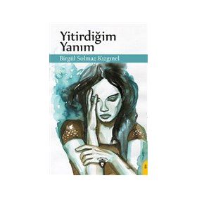 Yitirdiğim Yanım - Birgül Solmaz Kızgınel