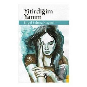 Yitirdiğim Yanım - Birgül Solmaz Kızgınel