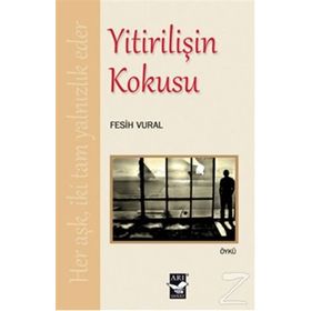 Yitirilişin Kokusu - Fesih Vural