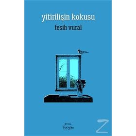 Yitirilişin Kokusu - Fesih Vural
