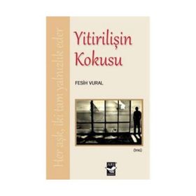 Yitirilişin Kokusu - Fesih Vural