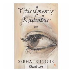Yitirilmemiş Kadınlar - Serhat Sungur