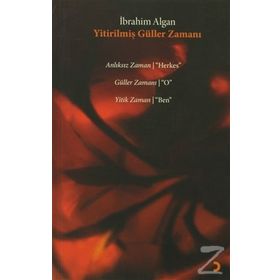 YİTİRİLMİŞ GÜLLER ZAMANI - İBRAHİM ALGAN