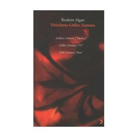 YİTİRİLMİŞ GÜLLER ZAMANI - İBRAHİM ALGAN