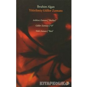 YİTİRİLMİŞ GÜLLER ZAMANI - İBRAHİM ALGAN