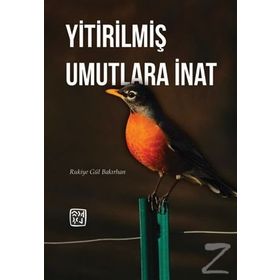 Yitirilmiş Umutlara İnat - Rukiye Gül Bakırhan