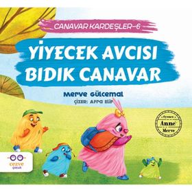 Yiyecek Avcısı Bıdık Canavar Canavar Kardeşler 6 Cezve Çocuk Yayınları